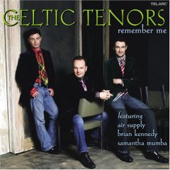 The Celtic Tenors - Remember Me!
