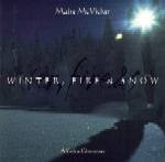 Maire McVicker - Winter, Fire & Snow!