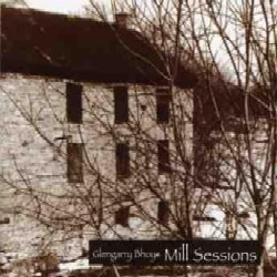 Glengarry Bhoys - Mill Sessions CD