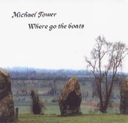 Michael Tower - Where go the boats